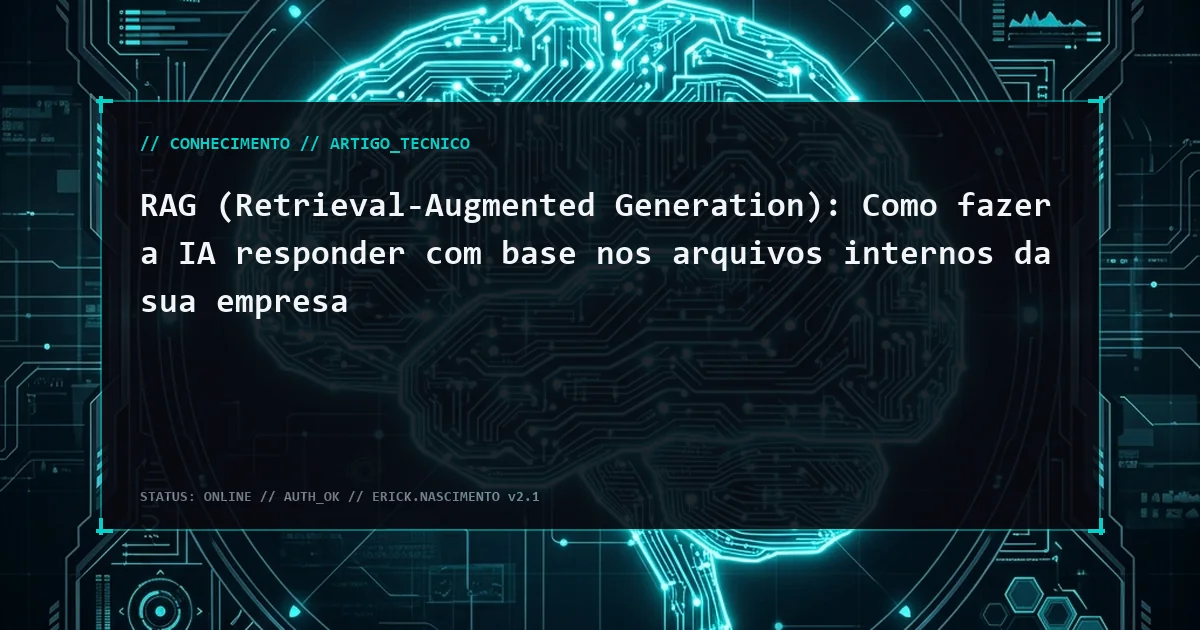 RAG (Retrieval-Augmented Generation): Como fazer a IA responder com base nos arquivos internos da sua empresa